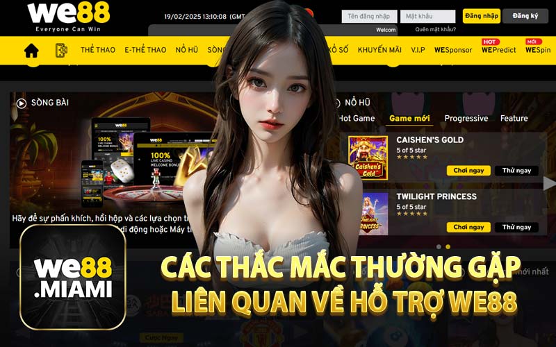 Các Thắc Mắc Thường Gặp Liên Quan Về Hỗ Trợ WE88